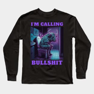 Im Calling Bullshit, Buff Bull Long Sleeve T-Shirt
